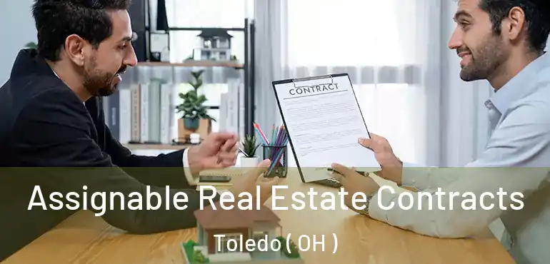  Assignable Real Estate Contracts Toledo ( OH )