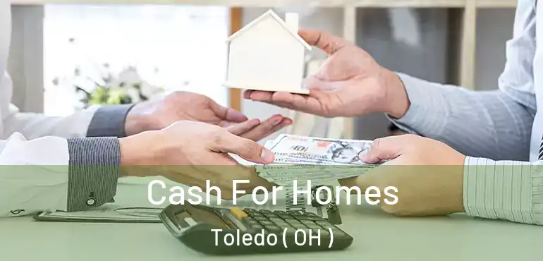  Cash For Homes Toledo ( OH )