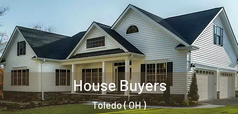  House Buyers Toledo ( OH )