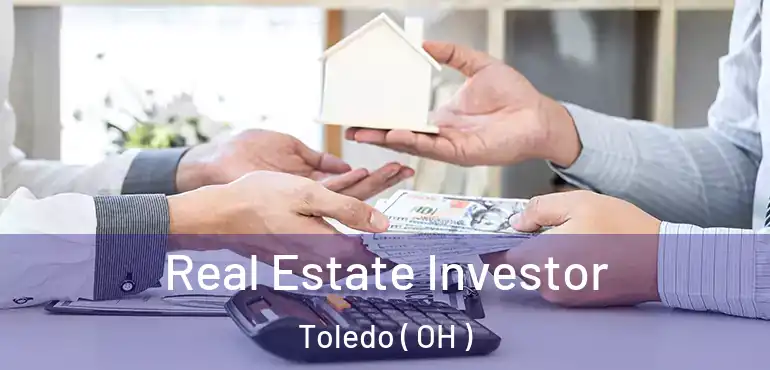  Real Estate Investor Toledo ( OH )