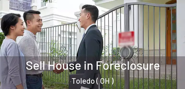  Sell House in Foreclosure Toledo ( OH )