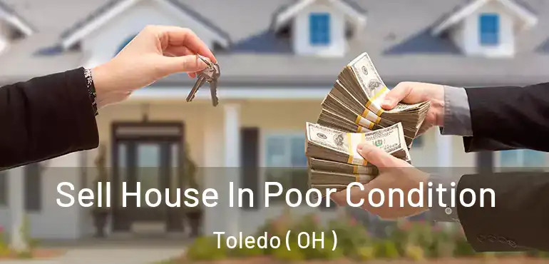  Sell House In Poor Condition Toledo ( OH )