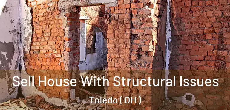  Sell House With Structural Issues Toledo ( OH )