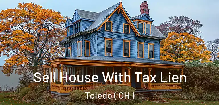  Sell House With Tax Lien Toledo ( OH )