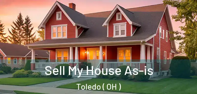  Sell My House As-is Toledo ( OH )