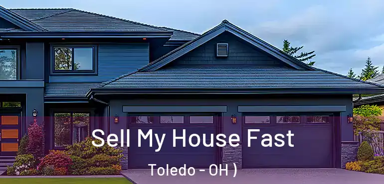  Sell My House Fast Toledo - OH )