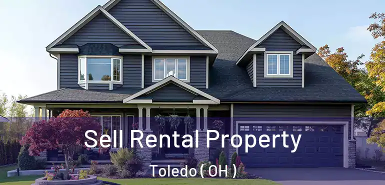  Sell Rental Property Toledo ( OH )